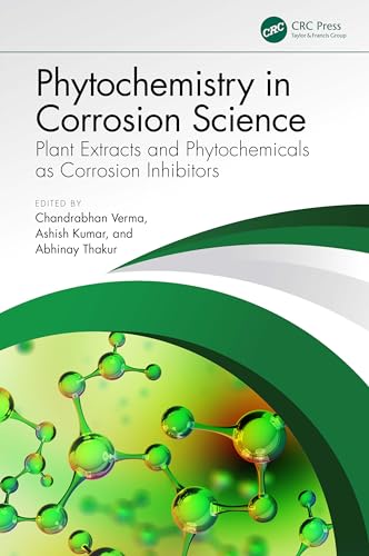 Phytochemistry in Corrosion Science: Plant Extracts and Phytochemicals as Corrosion Inhibitors