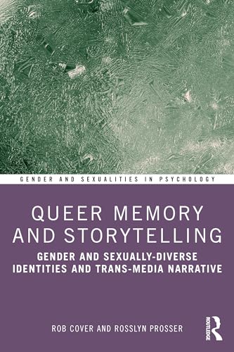 Queer Memory and Storytelling: Gender and Sexually-Diverse Identities and Trans-Media Narrative
