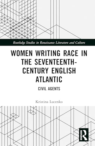 Women Writing Race in the Seventeenth-Century English Atlantic – Book Cover