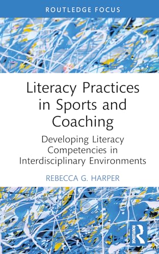 Literacy Practices in Sports and Coaching: Developing Literacy Competencies in Interdisciplinary Environments