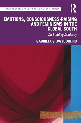 Emotions, Consciousness-Raising and Feminisms in the Global South – Book Cover