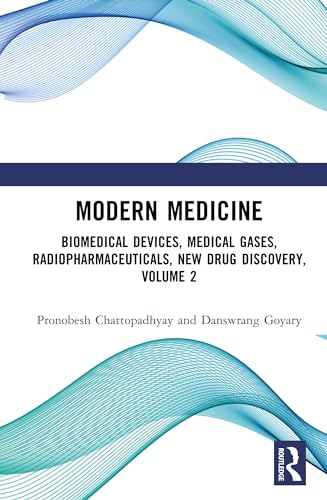 Modern Medicine: Biomedical Devices, Medical Gases, Radiopharmaceuticals, New Drug Discovery, Volume 2