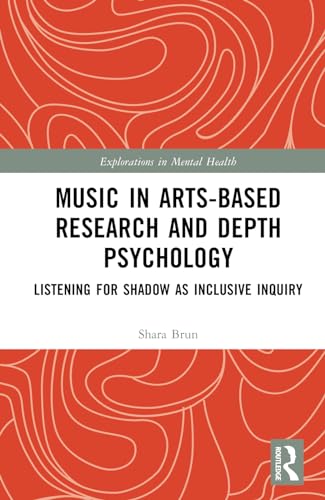 Music in Arts-Based Research and Depth Psychology: Listening for Shadow as Inclusive Inquiry