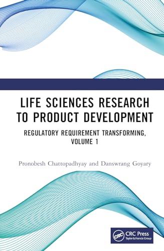 Life Sciences Research to Product Development: Regulatory Requirement Transforming, Volume 1