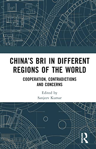 China’s BRI in Different Regions of the World: Cooperation, Contradictions and Concerns