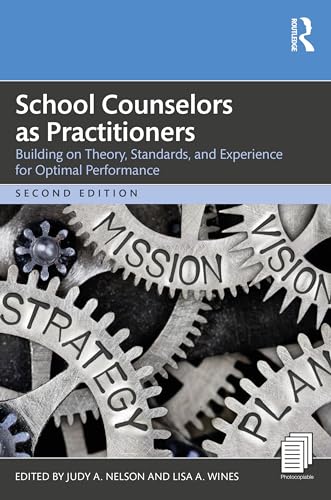 School Counselors as Practitioners: Building on Theory, Standards, and Experience for Optimal Performance