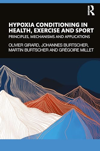Hypoxia Conditioning in Health, Exercise and Sport