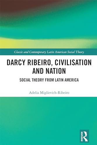 Darcy Ribeiro, Civilisation and Nation: Social Theory from Latin America