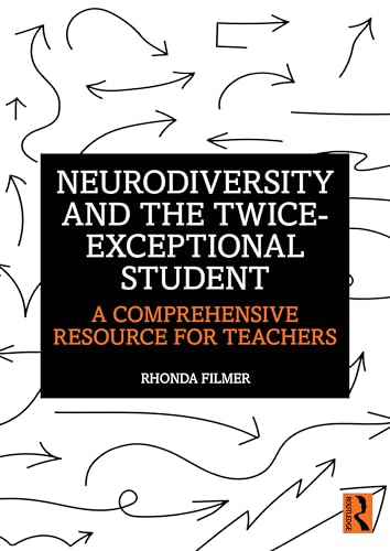 Neurodiversity and the Twice-Exceptional Student: A Comprehensive Resource for Teachers