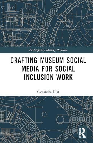 Crafting Museum Social Media for Social Inclusion Work