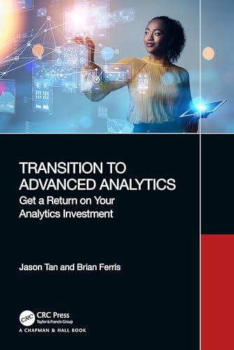 Transition to Advanced Analytics: Get a Return on Your Analytics Investment