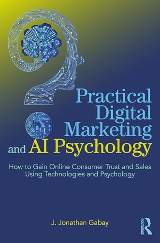 Practical Digital Marketing and AI Psychology
