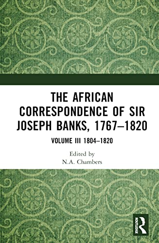 The African Correspondence of Sir Joseph Banks, 1767–1820: Volume III 1804–1820