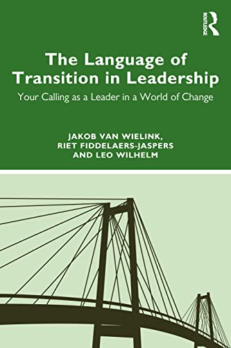 The Language of Transition in Leadership: Your Calling as a Leader in a World of Change