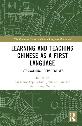 Learning and Teaching Chinese as a First Language: International Perspectives