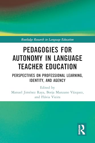 Pedagogies for Autonomy in Language Teacher Education: Perspectives on Professional Learning, Identity, and Agency