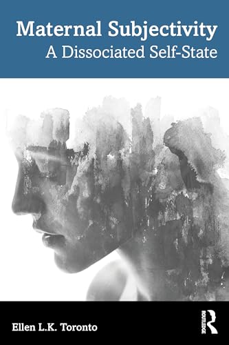 Maternal Subjectivity: A Dissociated Self-State