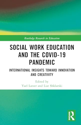 Social Work Education and the COVID-19 Pandemic: International Insights toward Innovation and Creativity