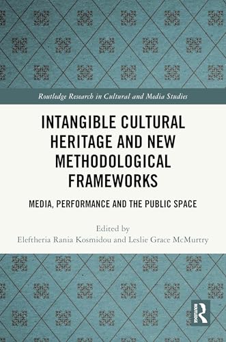 Intangible Cultural Heritage and New Methodological Frameworks – Book Cover