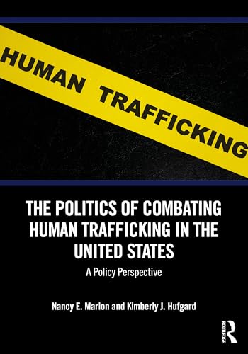 The Politics of Combating Human Trafficking in the United States – Book Cover