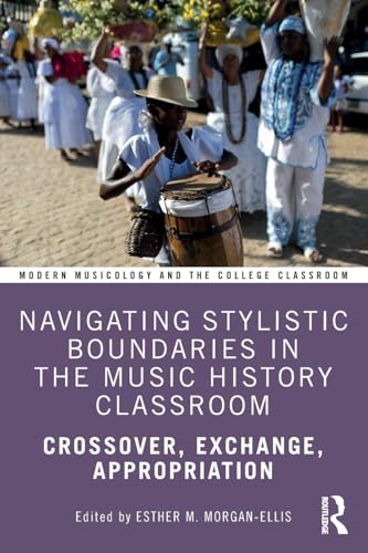 Navigating Stylistic Boundaries in the Music History Classroom: Crossover, Exchange, Appropriation