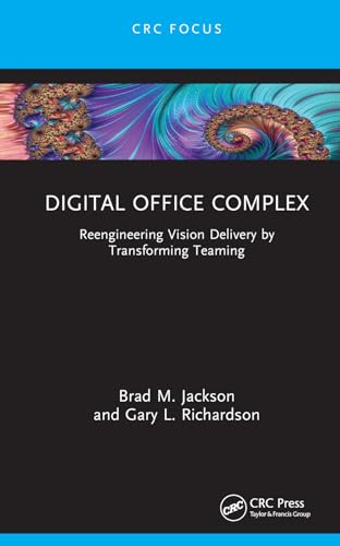 Digital Office Complex: Reengineering Vision Delivery by Transforming Teaming