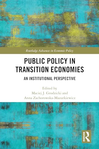 Public Policy in Transition Economies: An Institutional Perspective