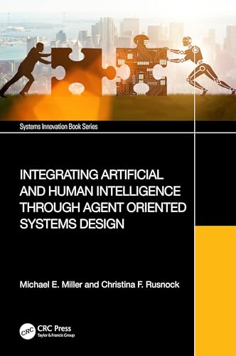 Integrating Artificial and Human Intelligence through Agent Oriented Systems Design