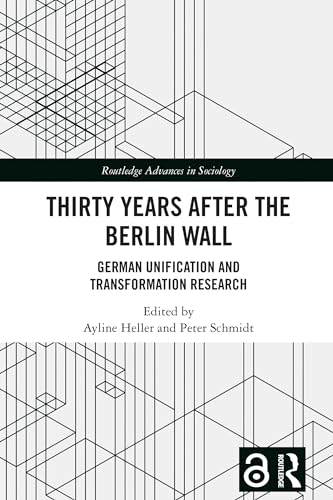 Thirty Years After the Berlin Wall: German Unification and Transformation Research