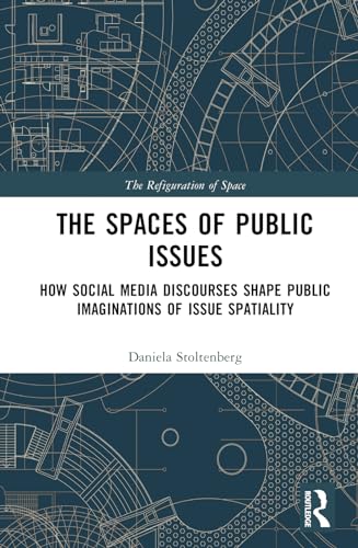 The Spaces of Public Issues: How Social Media Discourses Shape Public Imaginations of Issue Spatiality