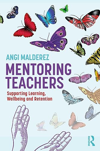 Mentoring Teachers: Enhancing learning, well-being and retention