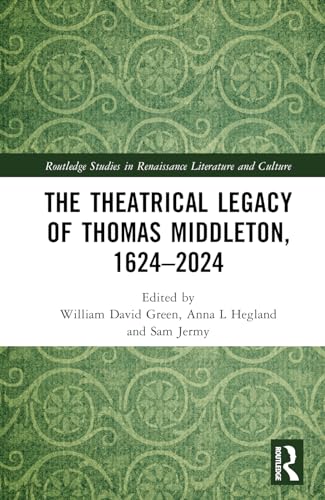 The Theatrical Legacy of Thomas Middleton, 1624–2024