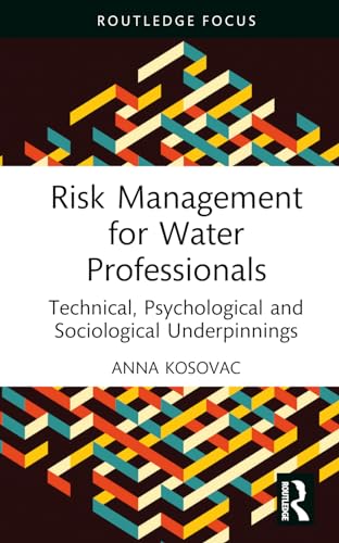 Risk Management for Water Professionals: Technical, Psychological and Sociological Underpinnings