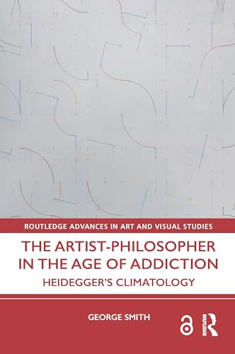 The Artist-Philosopher in the Age of Addiction – Book Cover