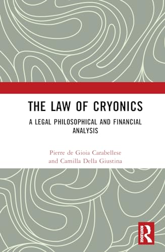 The Law of Cryonics: A Legal Philosophical and Financial Analysis