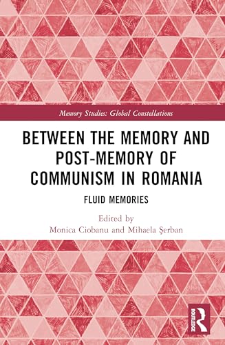 Between the Memory and Post-Memory of Communism in Romania – Book Cover