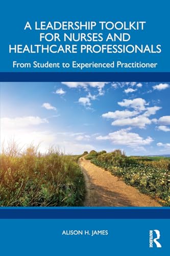 A Leadership Toolkit for Nurses and Healthcare Professionals – Book Cover
