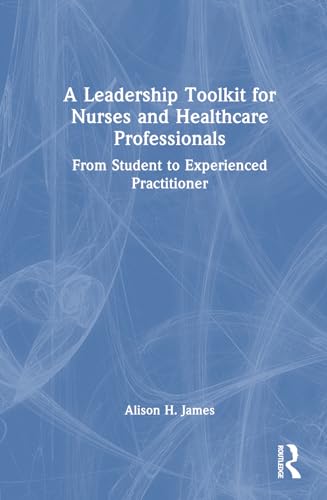 A Leadership Toolkit for Nurses and Healthcare Professionals – Book Cover