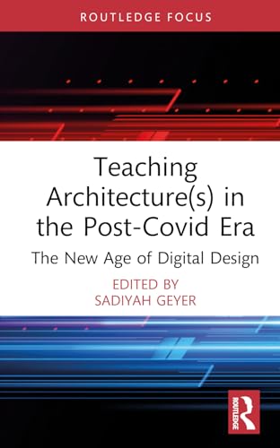 Teaching Architecture(s) in the Post-Covid Era: The New Age of Digital Design