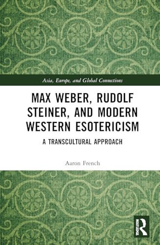 Max Weber, Rudolf Steiner, and Modern Western Esotericism – Book Cover