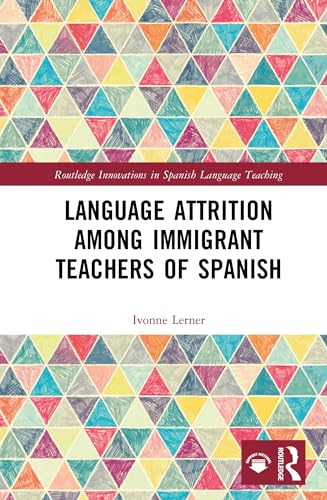 Language Attrition among Immigrant Teachers of Spanish – Book Cover