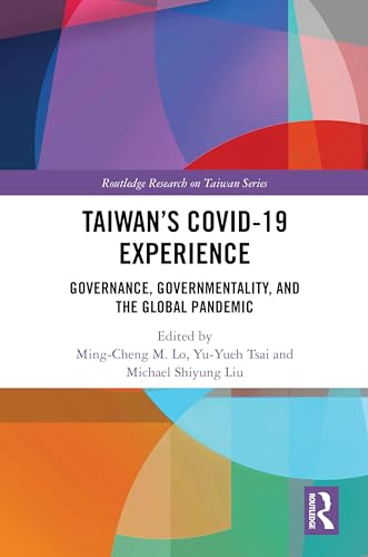 Taiwan’s COVID-19 Experience: Governance, Governmentality, and the Global Pandemic
