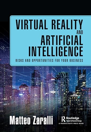 Virtual Reality and Artificial Intelligence: Risks and Opportunities for Your Business