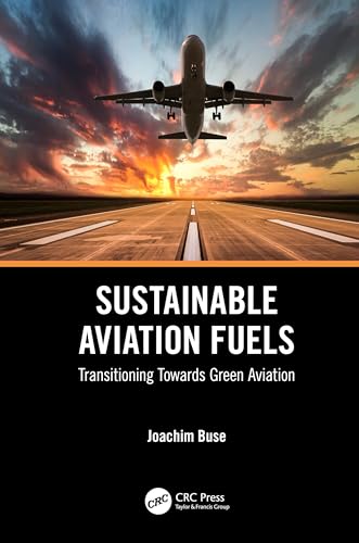 Sustainable Aviation Fuels: Transitioning Towards Green Aviation