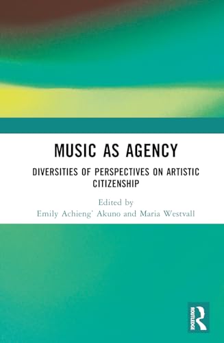 Music as Agency: Diversities of Perspectives on Artistic Citizenship