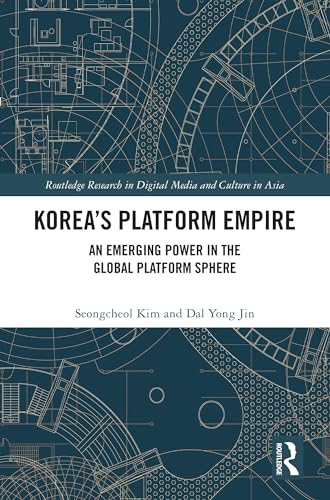 Korea’s Platform Empire: An Emerging Power in the Global Platform Sphere
