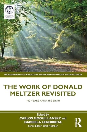 The Work of Donald Meltzer Revisited: 100 Years After His Birth