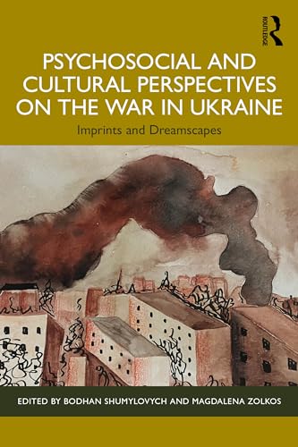 Psychosocial and Cultural Perspectives on the War in Ukraine: Imprints and Dreamscapes