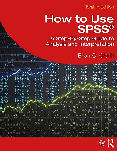 How to Use SPSS®: A Step-By-Step Guide to Analysis and Interpretation