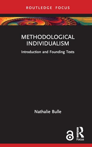 Methodological Individualism: Introduction and Founding Texts